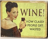 New! Wine How Classy People Get Wasted Ephemera Tin Sign - Bar Art in Bolingbrook, Illinois