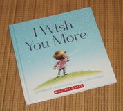 I Wish You More Hard Cover Book Scholastic in Oswego, Illinois