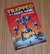Trapped in a Video Game Robots Revolt Series Book in Morris, Illinois