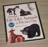 Vintage 2000 Creating Life-Like Animals in Polymer Clay Crafts Book in Bolingbrook, Illinois