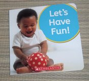 Let's Play Let's Have Fun Board Book Scholastic in Joliet, Illinois