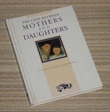 Vintage 1995 The Love Between Mothers and Daughters Hard Cover Book in Plainfield, Illinois