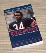The Autobiography of Walter Payton Chicago Bears NFL Book Never Die Easy in Morris, Illinois
