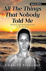 All The Things That Nobody Told Me: Finding the Extraordinary In My Journey in Columbus, Ohio