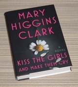 Kiss the Girls and Make Them Cry Novel Hard Cover Book w Dust Jack by Mary Higgan Clark in Morris, Illinois
