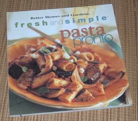 Better Homes Gardens Fresh Simple Pasta Pronto Cook Book in Plainfield